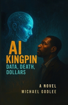 Paperback AI Kingpin: Data, Death, Dollars Book