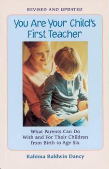 Paperback You Are Your Child's First Teacher: What Parents Can Do with and for Their Children from Birth to Age Six Book