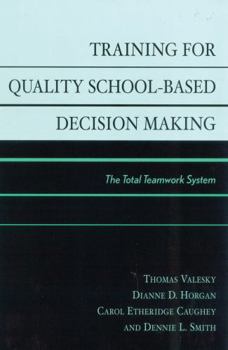 Paperback Training for Quality School-Based Decision Making: The Total Teamwork System Book