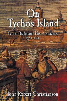 Paperback On Tycho's Island: Tycho Brahe and His Assistants, 1570 1601 Book