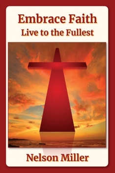 Embrace Faith: Live to the Fullest