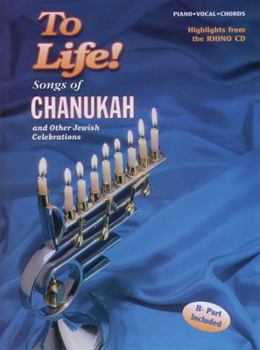 To Life! Songs of Chanukah and Other Jewish Celebrations: Piano/Vocal/Guitar