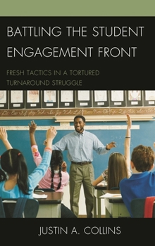 Paperback Battling the Student Engagement Front: Fresh Tactics in a Tortured Turnaround Struggle Book