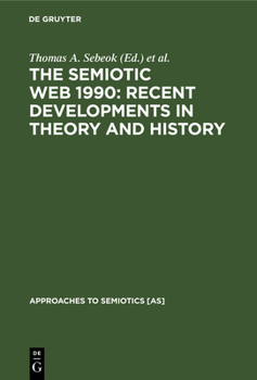 Hardcover The Semiotic Web 1990: Recent Developments in Theory and History Book