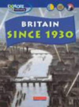 Hardcover Explore History: Britain Since 1930 (Exploring History) Book