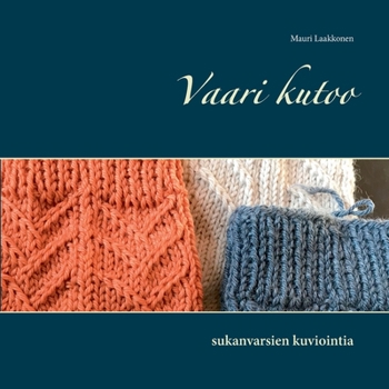 Vaari kutoo: sukanvarsien kuviointia (Finnish Edition)