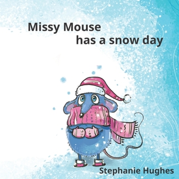 Paperback Missy Mouse has a snow day: picture book for toddlers and young children Book