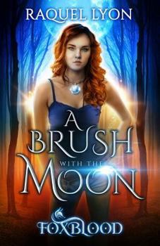 A Brush with the Moon - Book #1 of the Foxblood