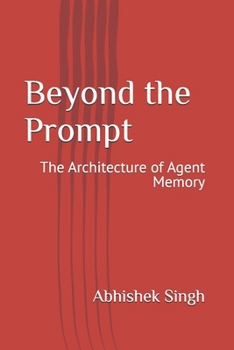 Paperback Beyond the Prompt: The Architecture of Agent Memory Book