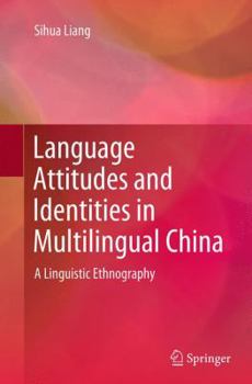 Paperback Language Attitudes and Identities in Multilingual China: A Linguistic Ethnography Book