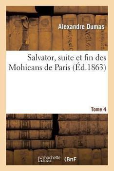 Paperback Salvator, Suite Et Fin Des Mohicans de Paris. Tome 4 [French] Book