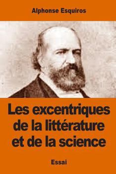 Paperback Les excentriques de la littérature et de la science [French] Book