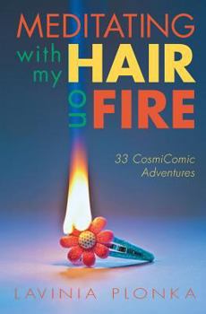 Paperback Meditating With My Hair On Fire Book