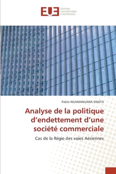 Analyse de la politique d'endettement d'une société commerciale (French Edition)