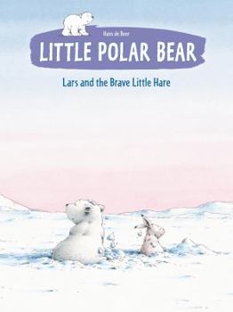 Little Polar Bear and the Brave Little Hare - Book  of the Kleine IJsbeer
