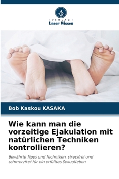Paperback Wie kann man die vorzeitige Ejakulation mit natürlichen Techniken kontrollieren? [German] Book