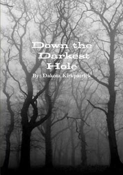 Paperback Down the Darkest Hole Book