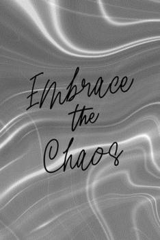 Embrace The Chaos: Notebook Journal Composition Blank Lined Diary Notepad 120 Pages Paperback Gray Aqua Chaos