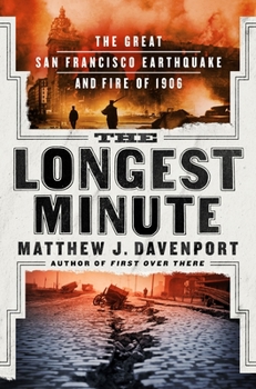 Hardcover The Longest Minute: The Great San Francisco Earthquake and Fire of 1906 Book