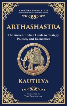 Hardcover Arthashastra: The Ancient Indian Guide to Strategy, Politics, and Economics (Deluxe Hardbound Edition) Book
