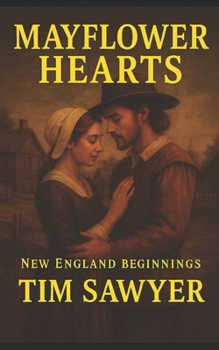Mayflower Hearts: New England Beginnings (Plymouth Colony Historical Romance)