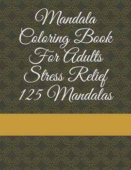 Paperback Mandala Coloring Book For Adults Stress Relief 125 Mandalas Book