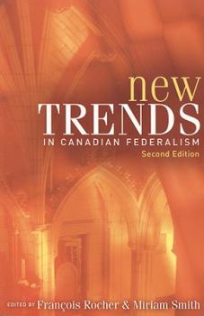 Paperback New Trends in Canadian Federalism, Second Edition Book