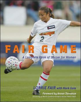 Paperback Fair Game: A Complete Book of Soccer for Women Book