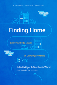 Paperback Finding Home: Exploring God's Dream in Our Neighborhoods Book