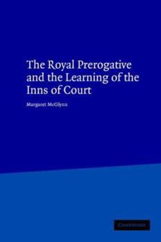 Hardcover The Royal Prerogative and the Learning of the Inns of Court Book