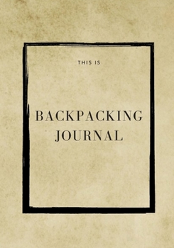 Paperback Backpacking Journal: Hiking & Climbing Travel Book