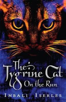 Paperback The Tygrine Cat on the Run. by Inbali Iserles Book