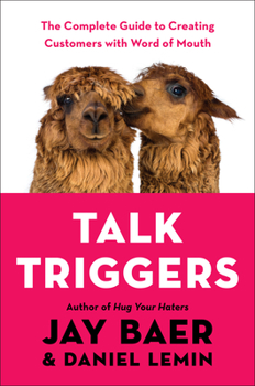 Hardcover Talk Triggers: The Complete Guide to Creating Customers with Word of Mouth Book