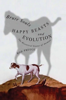 Paperback Brute Souls, Happy Beasts, and Evolution: The Historical Status of Animals Book