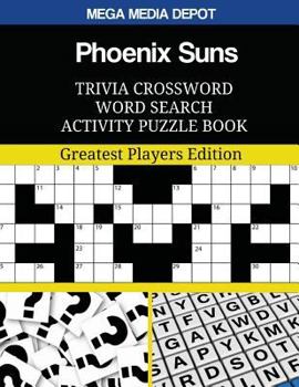 Phoenix Suns Trivia Crossword Word Search Activity Puzzle Book: Greatest Players Edition
