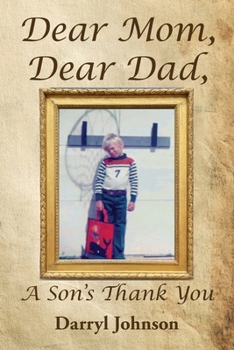 Paperback Dear Mom, Dear Dad, A Son’s Thank You Book