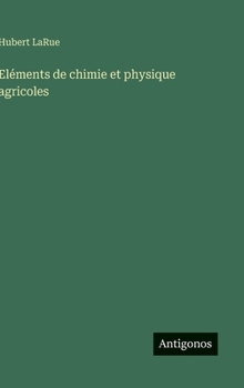 Hardcover Eléments de chimie et physique agricoles [French] Book