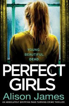 Paperback Perfect Girls: An absolutely gripping crime thriller with a nail-biting twist Book