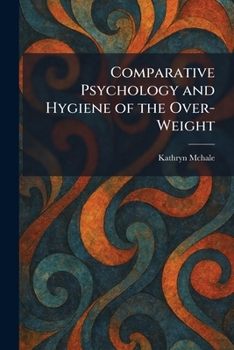Paperback Comparative Psychology and Hygiene of the Over-Weight Book