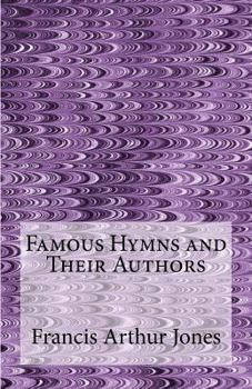 Paperback Famous Hymns and Their Authors Book