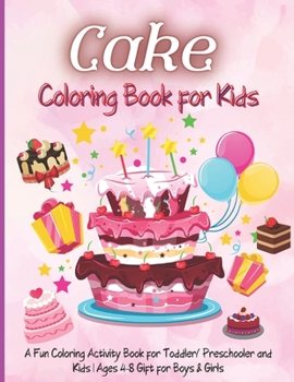 Paperback Cake Coloring Book for Kids: 100 Pages With Cute Designs For Boys And Girls, Unique Collection, Geometric, patterns, ...(Cookbook Coloring Books) Book