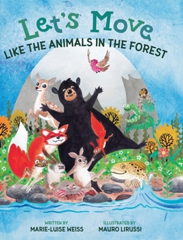 Hardcover Let's Move Like the Animals in the Forest: Let's Move Like the Animals in the Forest: A Fun And Educational Children's Story That Inspires Children Ag Book