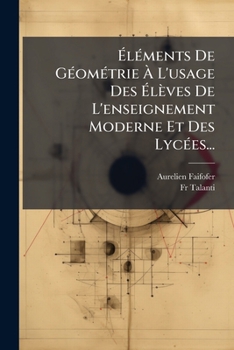 Paperback Éléments De Géométrie À L'usage Des Élèves De L'enseignement Moderne Et Des Lycées... [French] Book