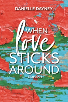 Paperback When Love Sticks Around Book