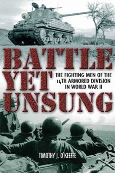 Battle Yet Unsung: The Fighting Men of the 14th Armored Division in World War II