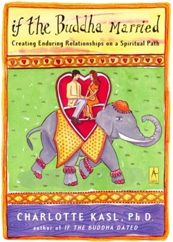 Paperback If the Buddha Married: Creating Enduring Relationships on a Spiritual Path Book