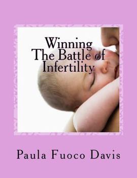 Paperback Winning The Battle of Infertility: A step-by-step strategy for beating infertility Book