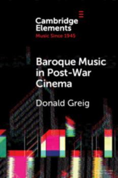 Paperback Baroque Music in Post-War Cinema: Performance Practice and Musical Style Book