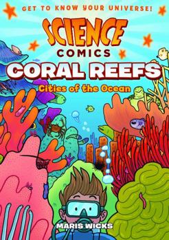 Hardcover Science Comics: Coral Reefs: Cities of the Ocean Book