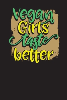 Paperback Vegan Girls Taste Better: Vegan / Vegetarian Weekly Meal Planner Book